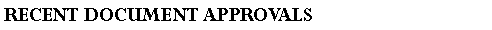 Text Box: RECENT DOCUMENT APPROVALS